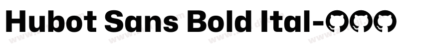 Hubot Sans Bold Ital字体转换 Hubot Sans Bold Ital字体转换